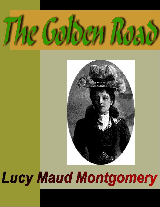 Title details for The Golden Road by L. M. Montgomery - Available
